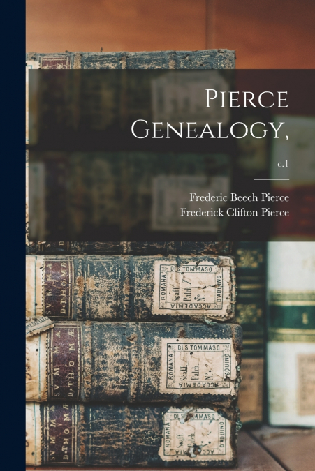 Pierce Genealogy,; c.1