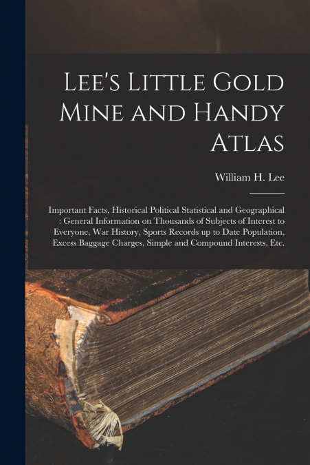 Lee’s Little Gold Mine and Handy Atlas