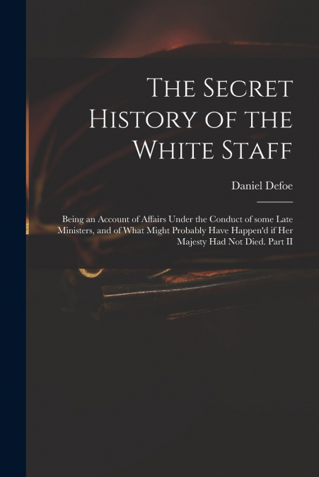The Secret History of the White Staff