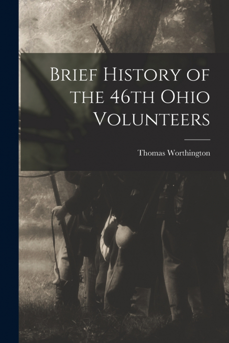 Brief History of the 46th Ohio Volunteers