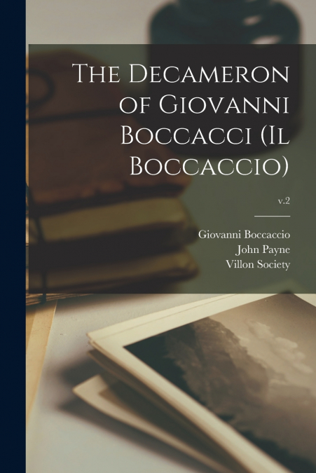 The Decameron of Giovanni Boccacci (Il Boccaccio); v.2