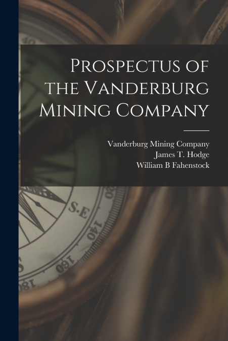 Prospectus of the Vanderburg Mining Company