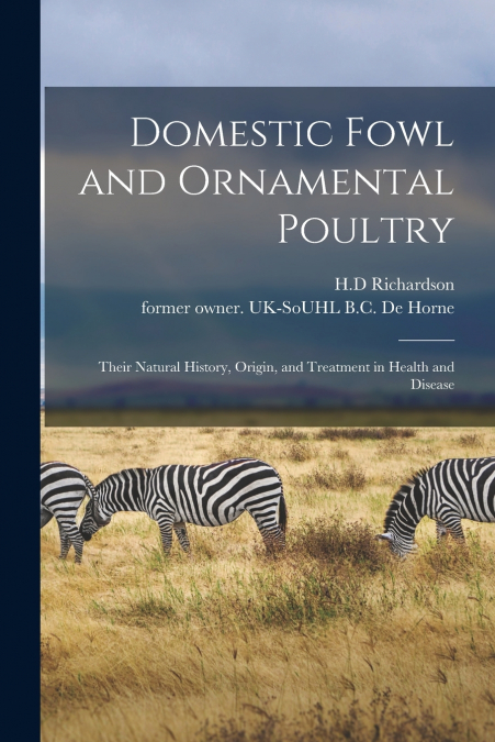 Domestic Fowl and Ornamental Poultry