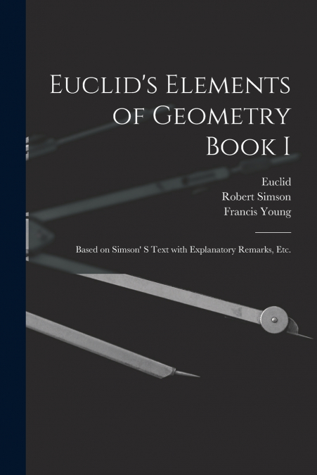 Euclid’s Elements of Geometry Book I [microform]