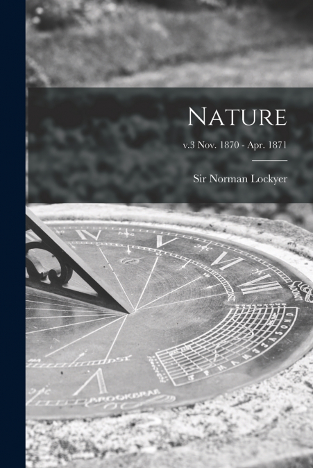 Nature; v.3 Nov. 1870 - Apr. 1871