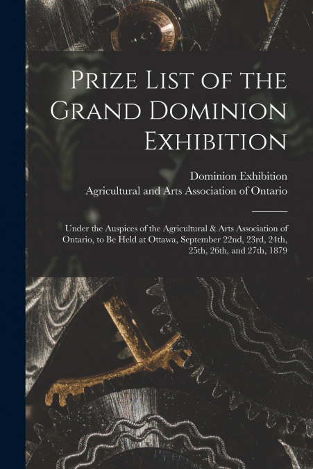 Prize List of the Grand Dominion Exhibition [microform]