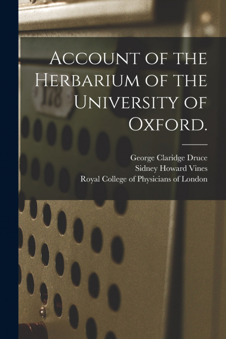 Account of the Herbarium of the University of Oxford.