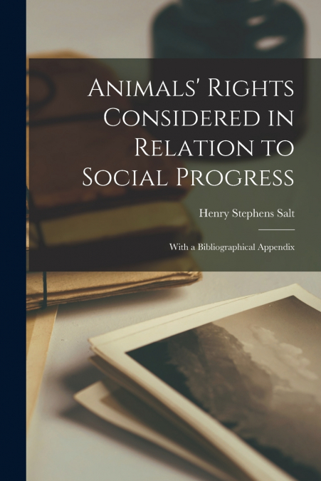 Animals’ Rights Considered in Relation to Social Progress