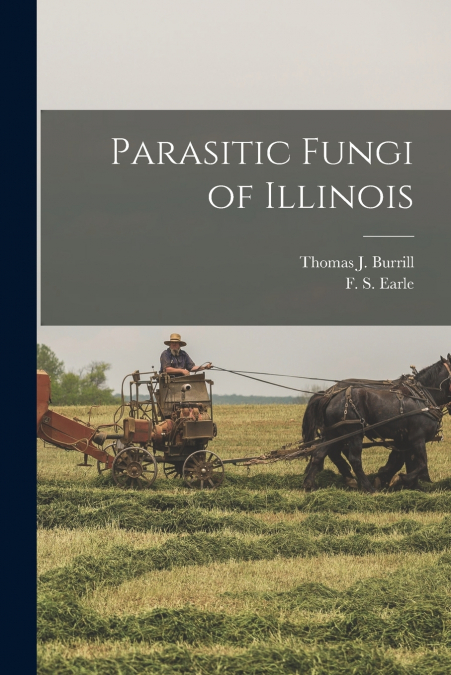 Parasitic Fungi of Illinois
