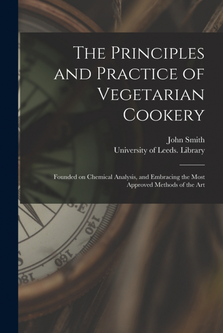 The Principles and Practice of Vegetarian Cookery