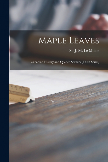 Maple Leaves [microform]