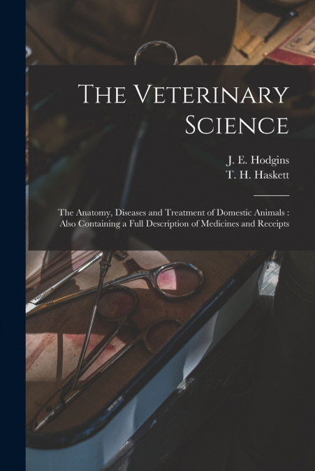 The Veterinary Science [microform]