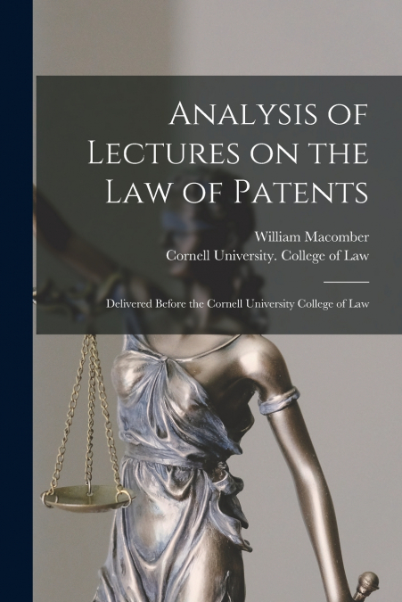 Analysis of Lectures on the Law of Patents