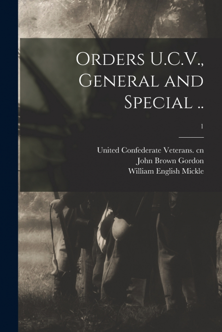 Orders U.C.V., General and Special ..; 1