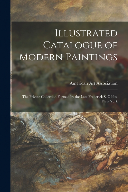 Illustrated Catalogue of Modern Paintings