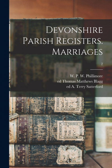 Devonshire Parish Registers. Marriages; 2