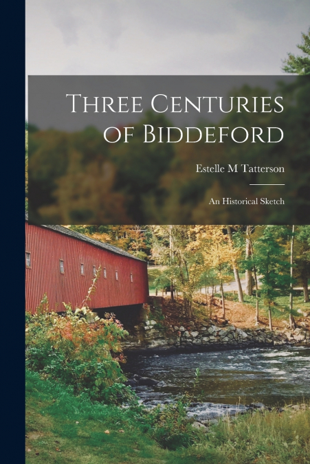 Three Centuries of Biddeford