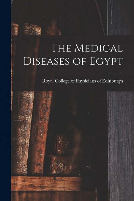 The Medical Diseases of Egypt