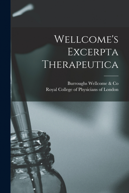 Wellcome’s Excerpta Therapeutica