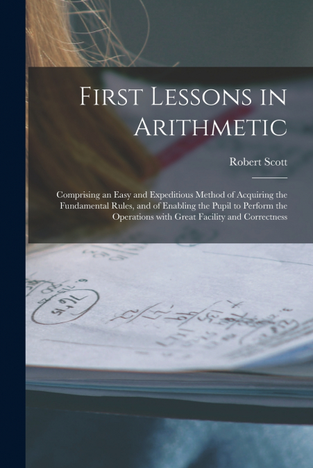 First Lessons in Arithmetic [microform]