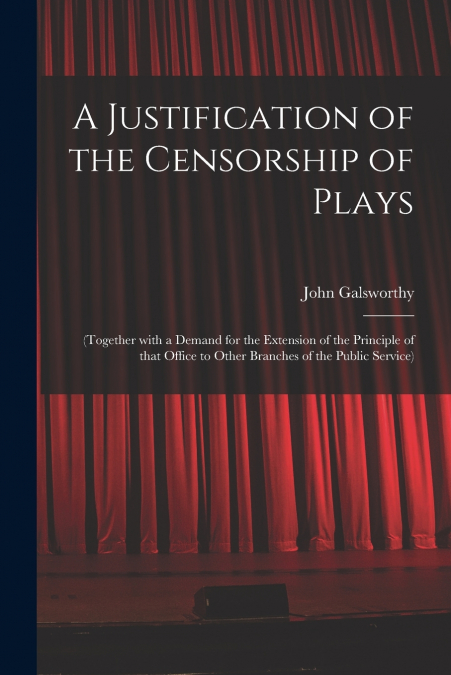 A Justification of the Censorship of Plays