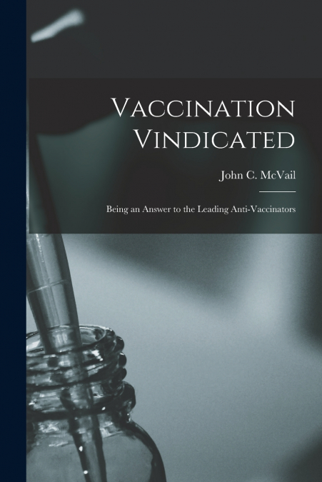 Vaccination Vindicated [electronic Resource]