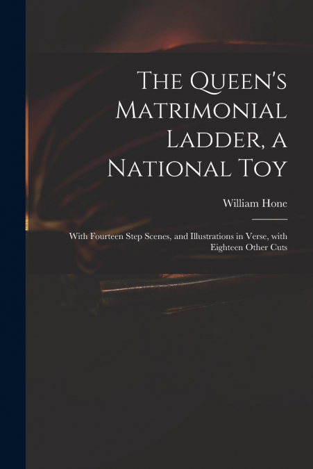 The Queen’s Matrimonial Ladder, a National Toy