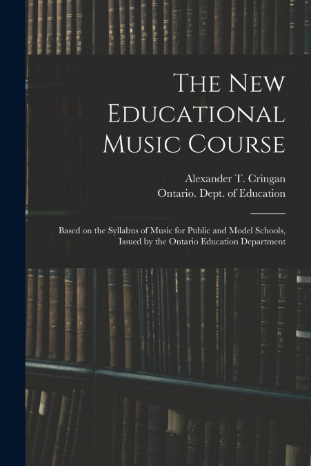 The New Educational Music Course [microform]