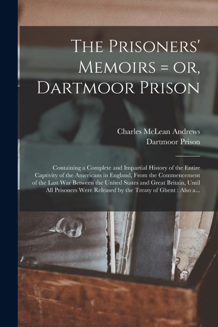 The Prisoners’ Memoirs = or, Dartmoor Prison