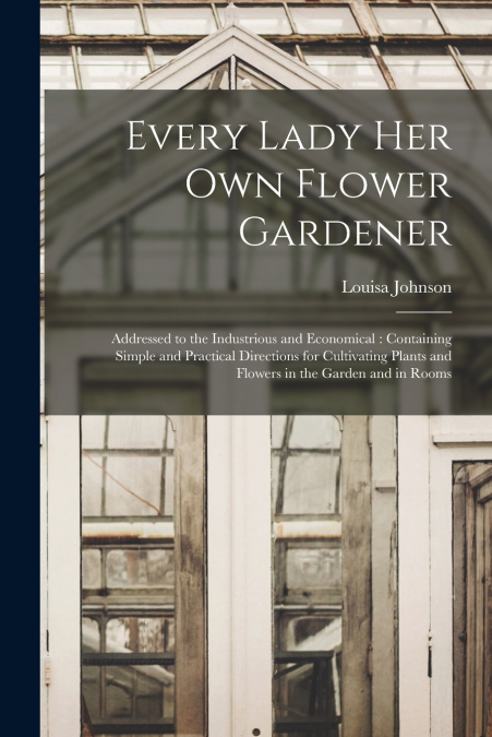 Every Lady Her Own Flower Gardener