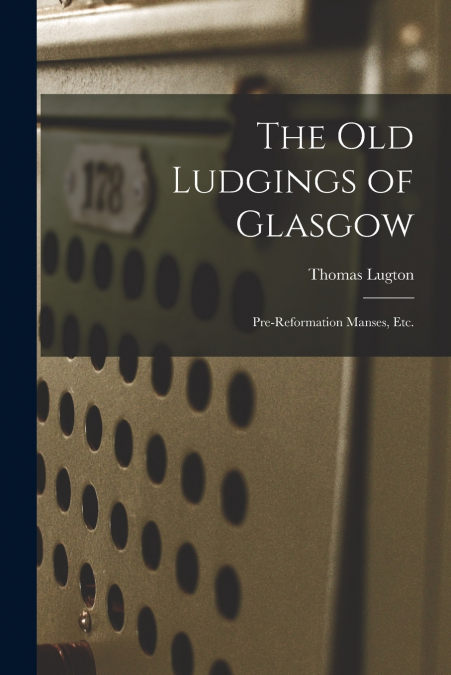The Old Ludgings of Glasgow