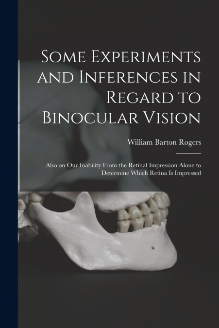 Some Experiments and Inferences in Regard to Binocular Vision