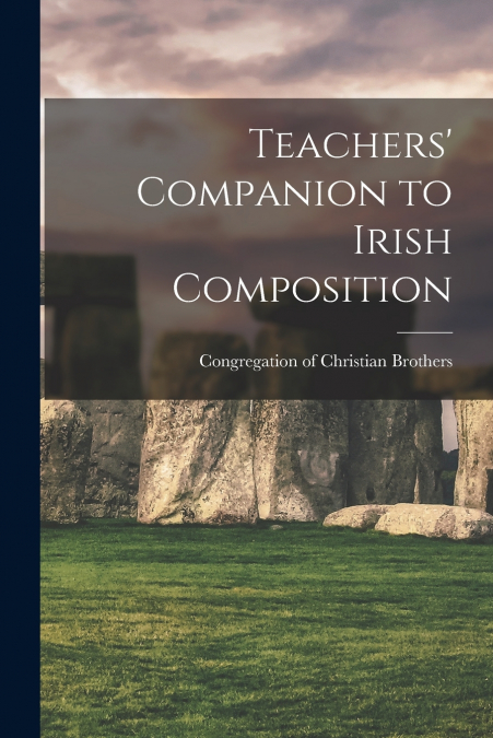 Teachers’ Companion to Irish Composition