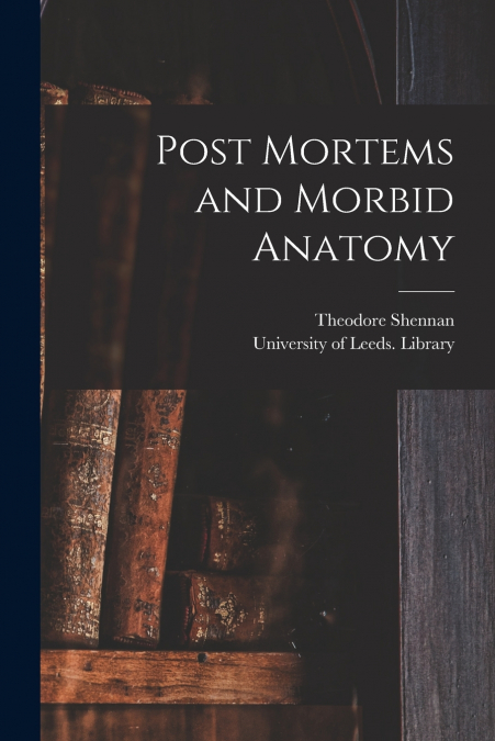 Post Mortems and Morbid Anatomy