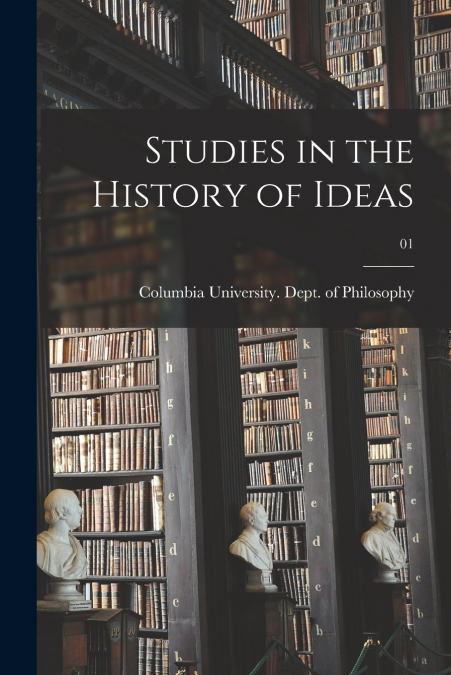 Studies in the History of Ideas; 01