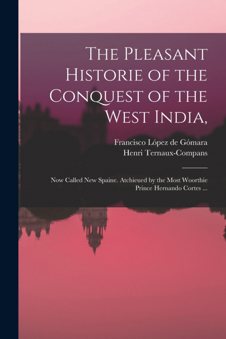 The Pleasant Historie of the Conquest of the West India,