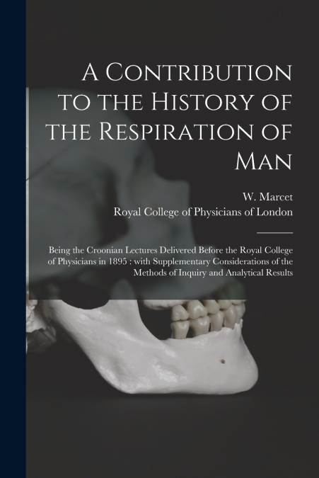 A Contribution to the History of the Respiration of Man