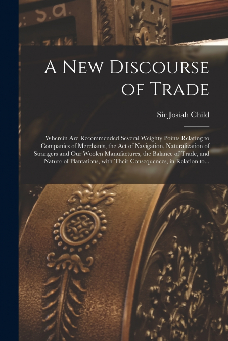 A New Discourse of Trade [microform]