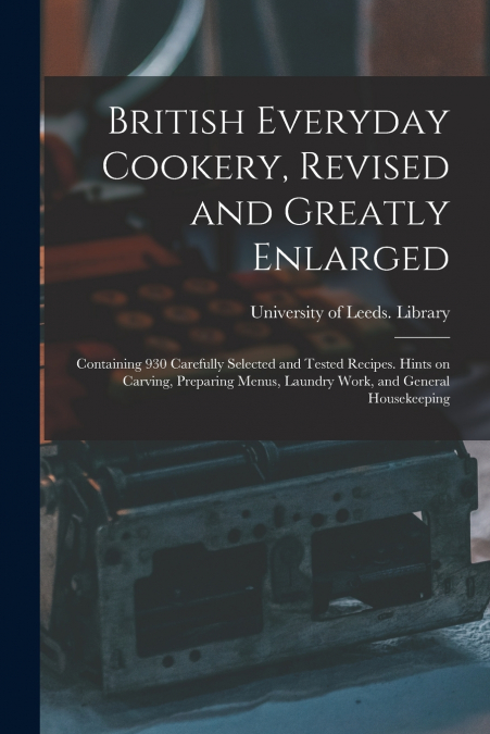 British Everyday Cookery, Revised and Greatly Enlarged