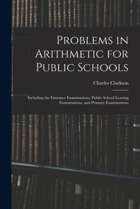 Problems in Arithmetic for Public Schools