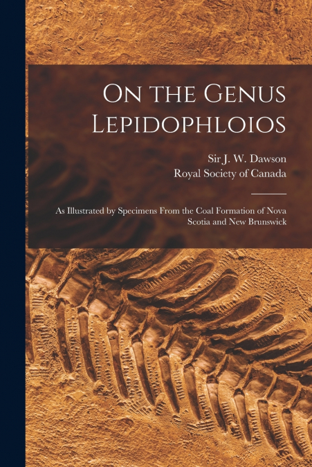 On the Genus Lepidophloios [microform]