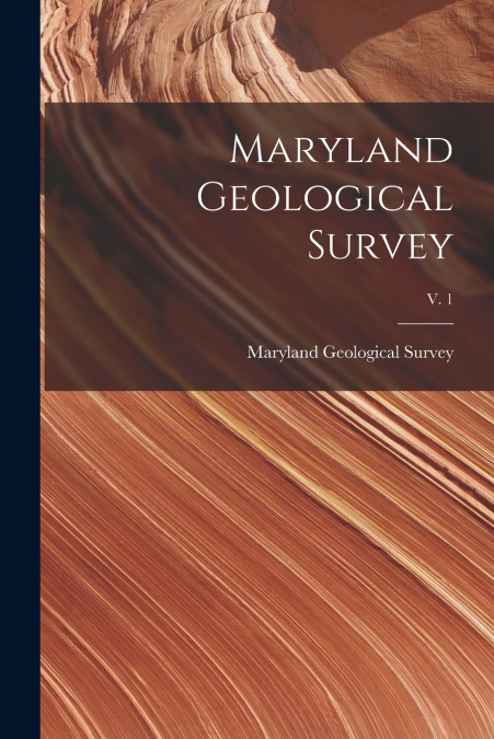 Maryland Geological Survey; v. 1
