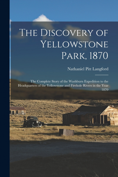 The Discovery of Yellowstone Park, 1870