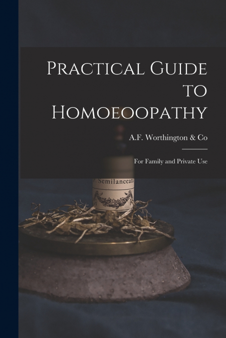 Practical Guide to Homoeoopathy