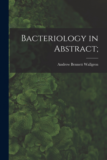 Bacteriology in Abstract;