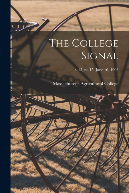 The College Signal; v.13, no.15  June 16, 1903