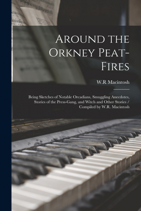 Around the Orkney Peat-fires