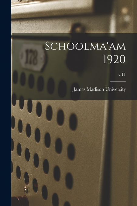Schoolma’am 1920; v.11