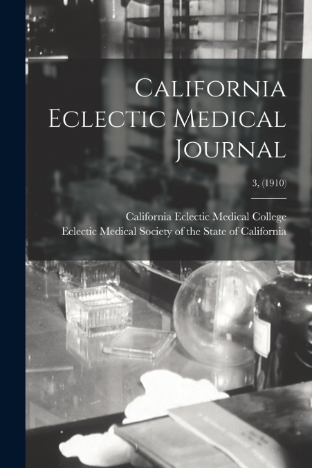 California Eclectic Medical Journal; 3, (1910)