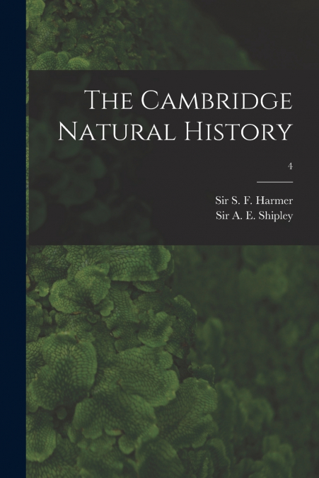 The Cambridge Natural History; 4